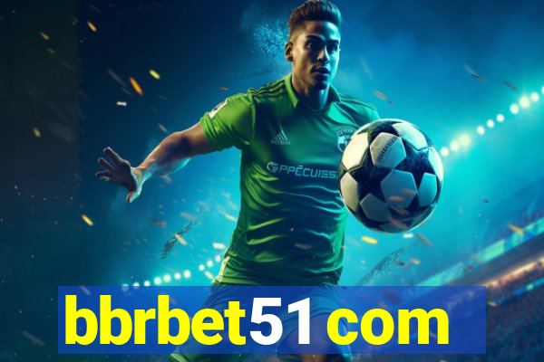 bbrbet51 com